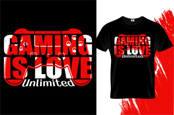 Gaming is Love Unlimited: More Than Just a T-shirt Design