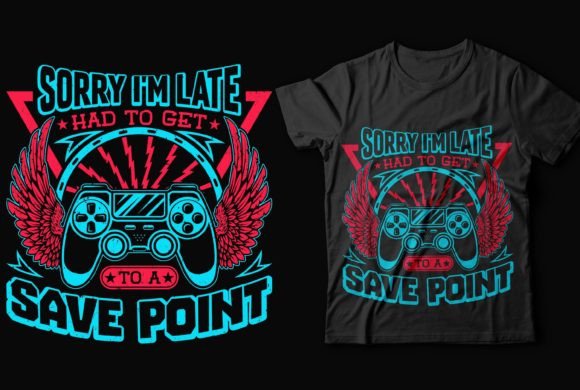 Sorry I’m Late Gaming T-shirt Design for Creators